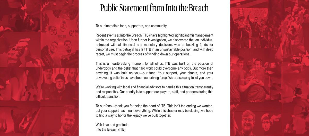 British e-sports team Into The Breach (ITB) will be completely ending their operation due to betrayal within the organization and serious financial problems..