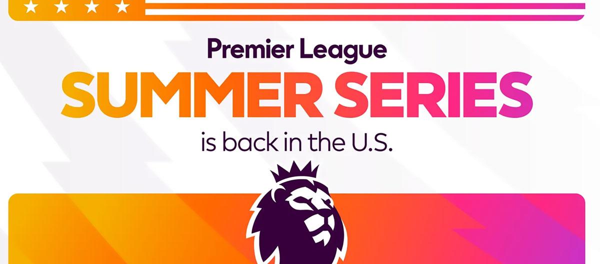 Premier League Summer Series return to the United States in the summer of 2025.. Premier League Summer Series return to the United States in the summer of 2025..