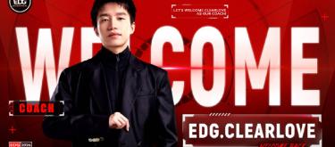 EDG's League of Legends division announced the return of Clearlove, who will serve as the head coach of the EDG League of Legends division.